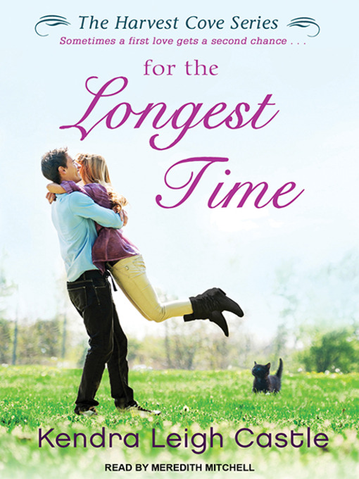 Title details for For the Longest Time by Kendra Leigh Castle - Available